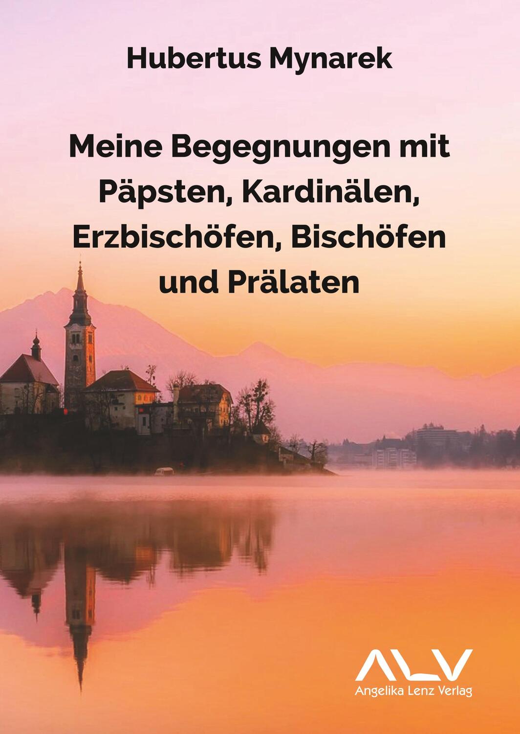 Cover: 9783943624847 | Meine Begegnungen mit Päpsten, Kardinälen, Erzbischöfen, Bischöfen...