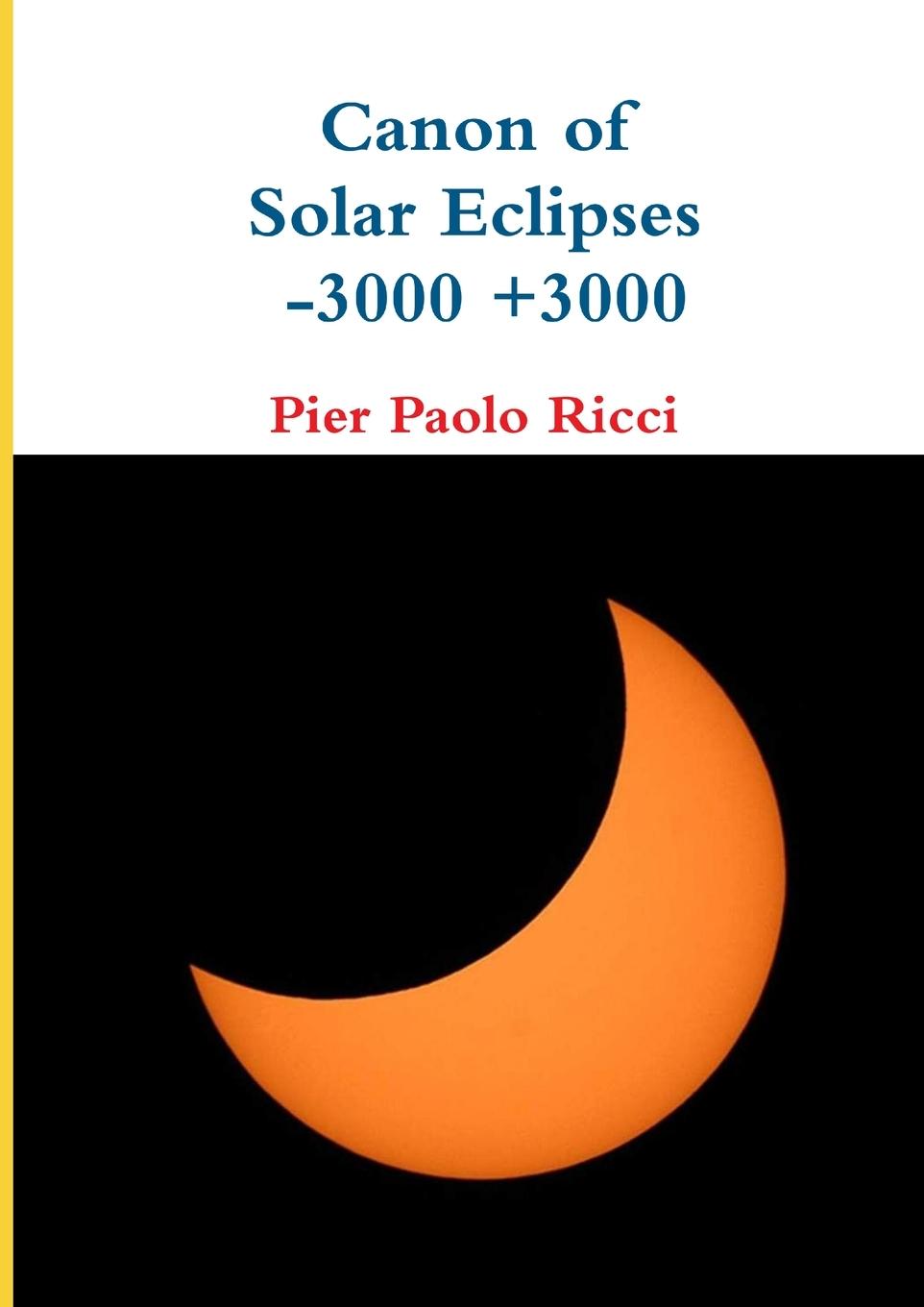 Cover: 9781291427295 | Canon of Solar Eclipses -3000 +3000 | Pier Paolo Ricci | Taschenbuch