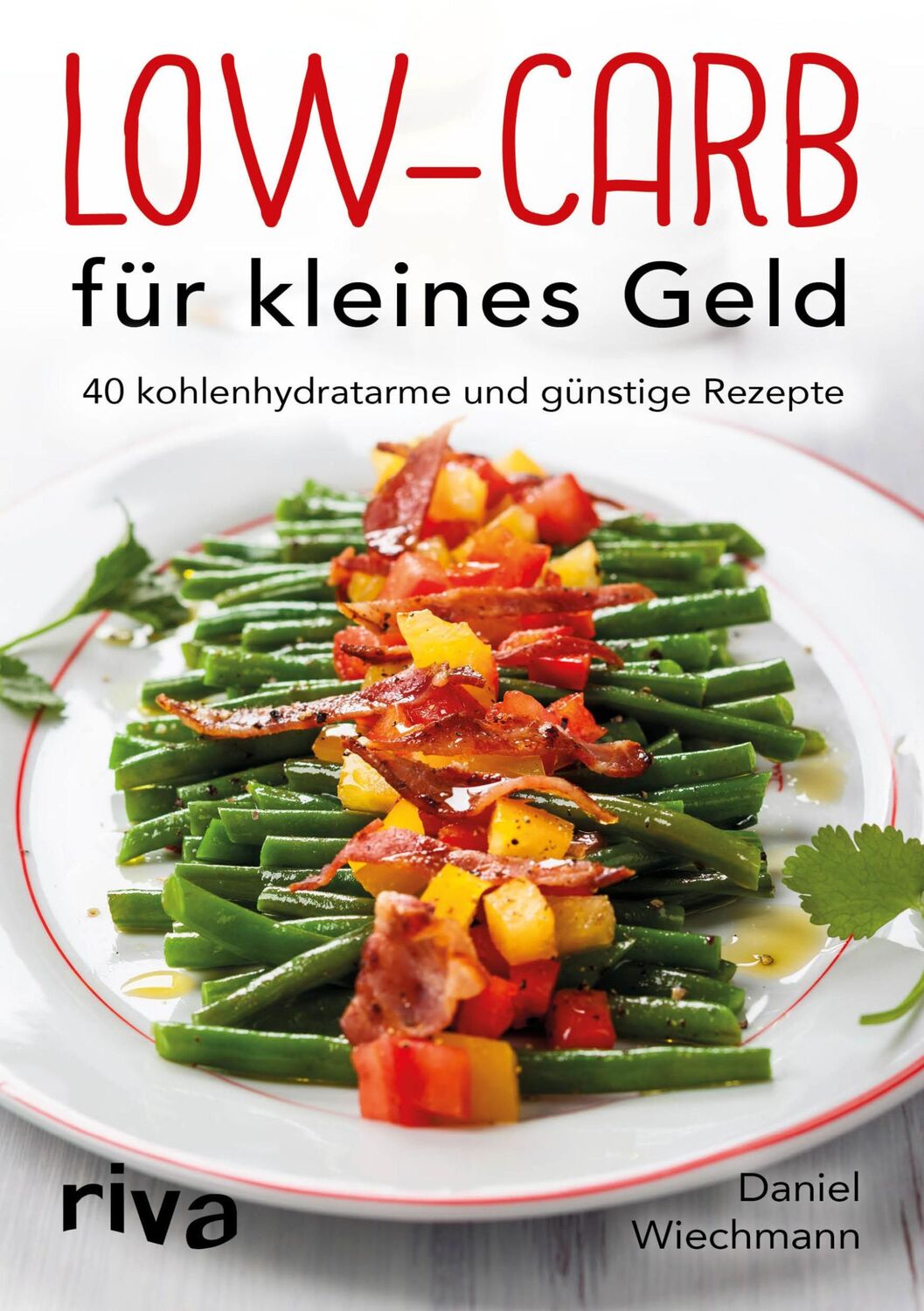 Cover: 9783742301574 | Low-Carb für kleines Geld | 40 kohlenhydratarme und günstige Rezepte