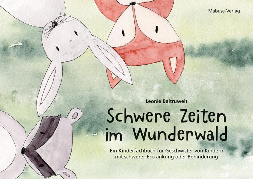 Cover: 9783863216290 | Schwere Zeiten im Wunderwald | Leonie Baltruweit | Buch | 67 S. | 2023