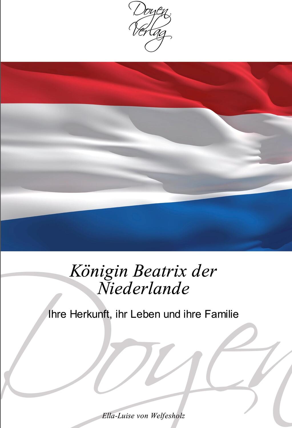 Cover: 9783841700070 | Königin Beatrix der Niederlande | Ella-Luise von Welfesholz | Buch