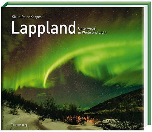 Cover: 9783944327594 | Lappland | Unterwegs in Weite und Licht | Klaus-Peter Kappest | Buch