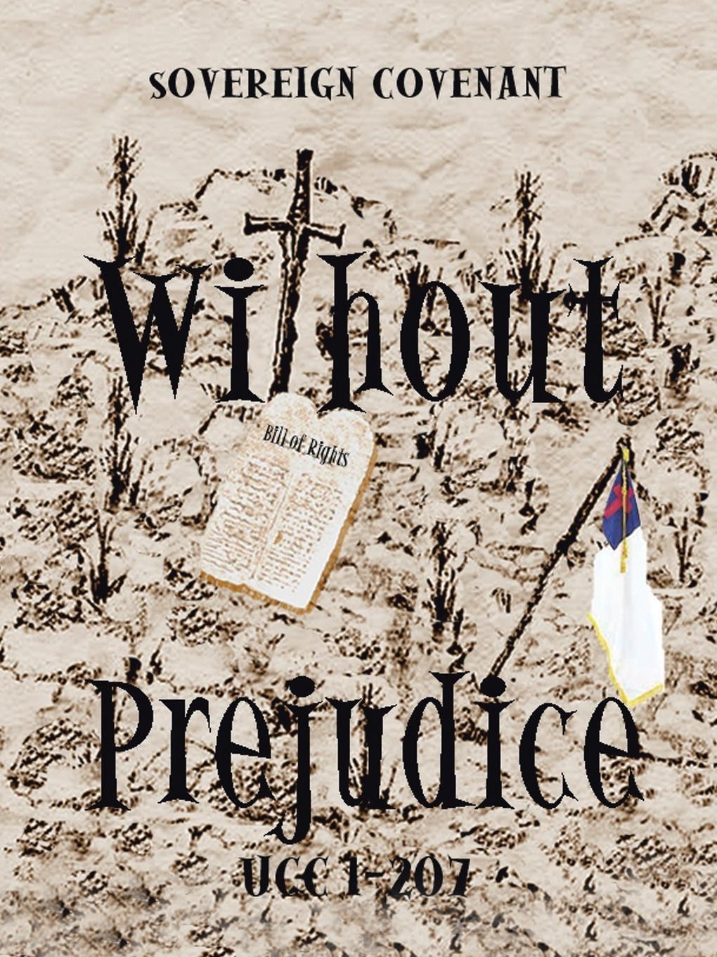 Cover: 9781414017358 | "Without Prejudice" Ucc 1-207 | Sovereign Covenant | William Dixon