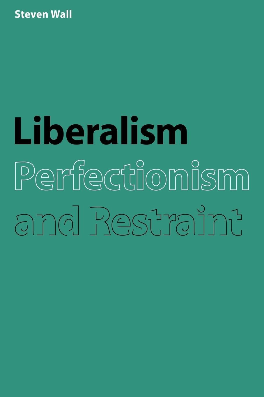 Cover: 9780521035422 | Liberalism, Perfectionism and Restraint | Steven Wall | Taschenbuch