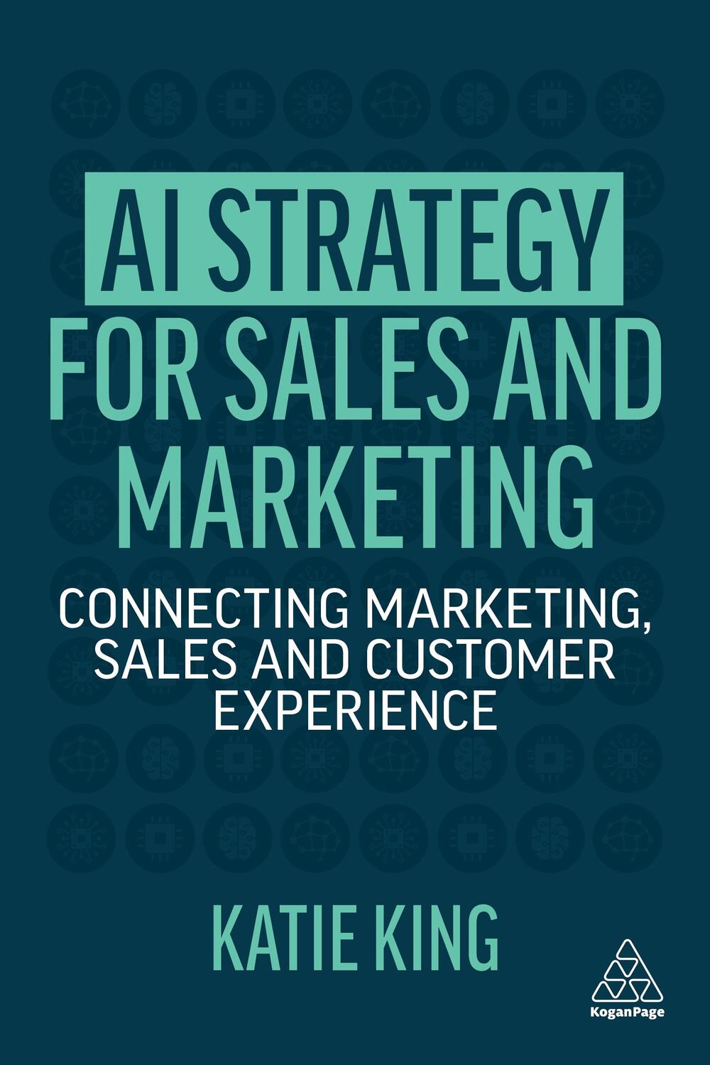 Cover: 9781398602007 | AI Strategy for Sales and Marketing | Katie King | Taschenbuch | 2022
