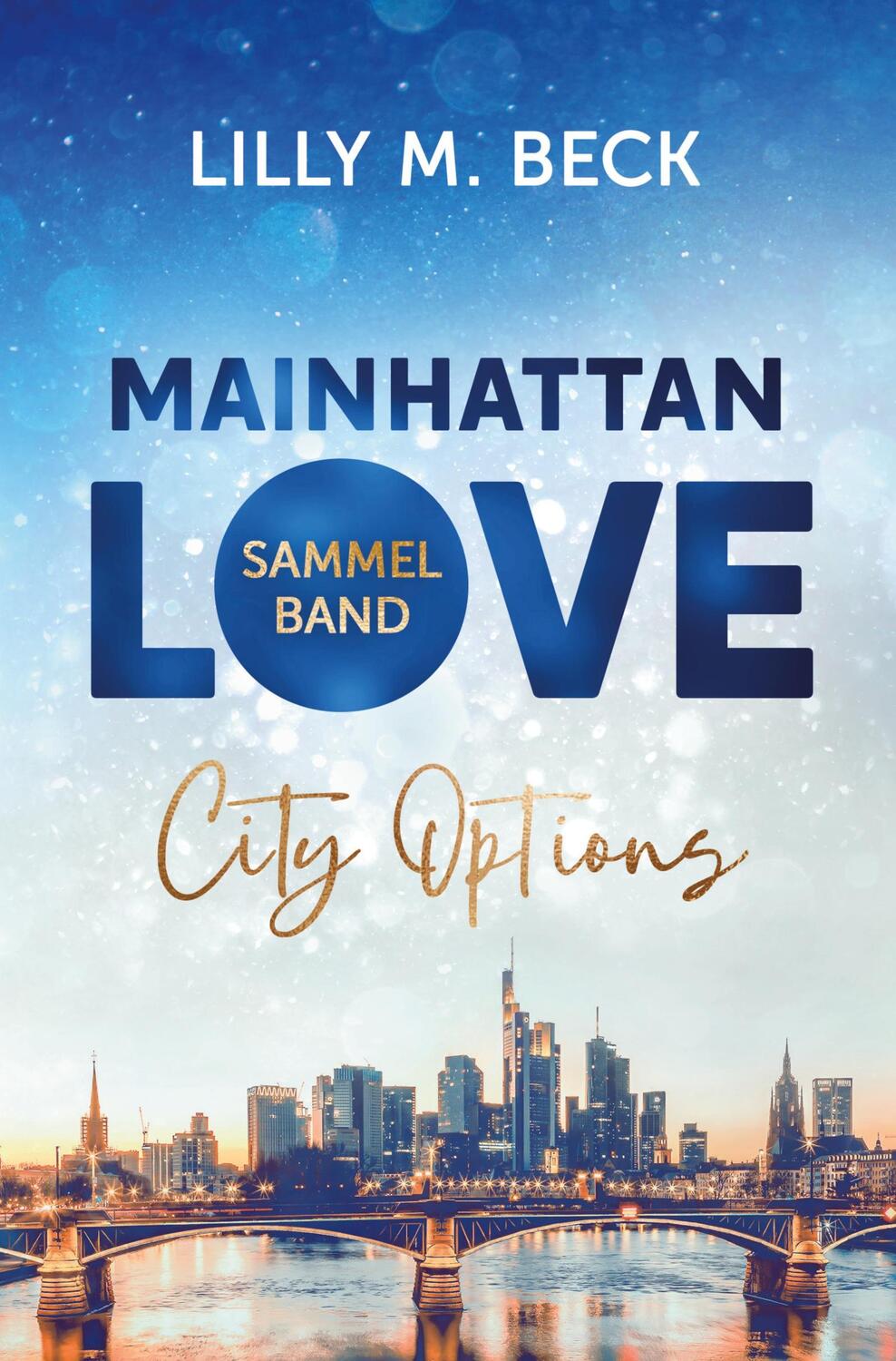 Cover: 9783754677599 | Mainhattan Love - Sammelband (Die City Options Reihe) | Lilly M. Beck