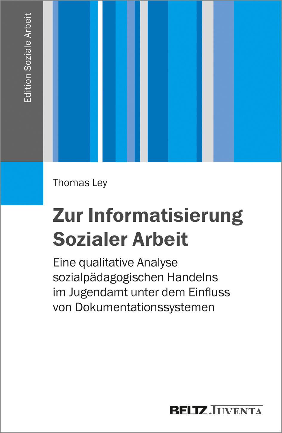 Cover: 9783779934882 | Zur Informatisierung Sozialer Arbeit | Thomas Ley | Taschenbuch | 2021