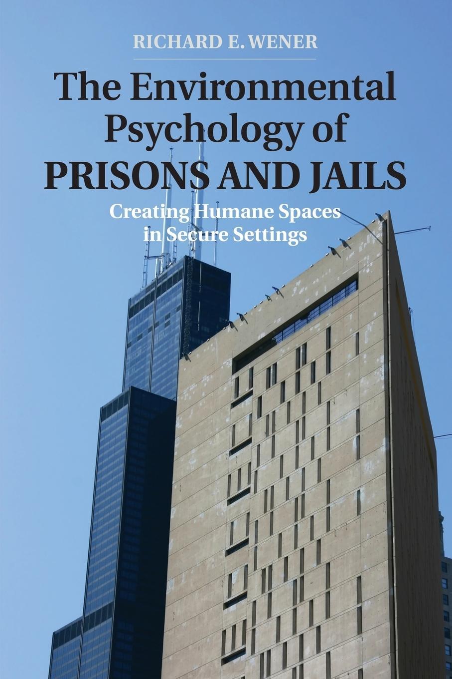 Cover: 9781107477735 | The Environmental Psychology of Prisons and Jails | Richard E. Wener