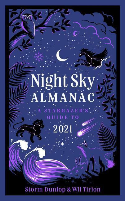 Cover: 9780008403607 | Night Sky Almanac 2021 | A Stargazer's Guide | Storm Dunlop (u. a.)