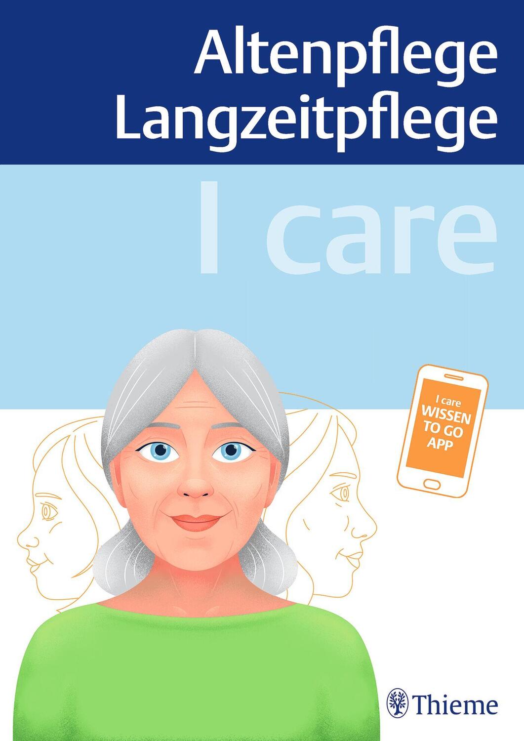 Cover: 9783132431409 | I care - Altenpflege Langzeitpflege | Susanne Andreae (u. a.) | Buch