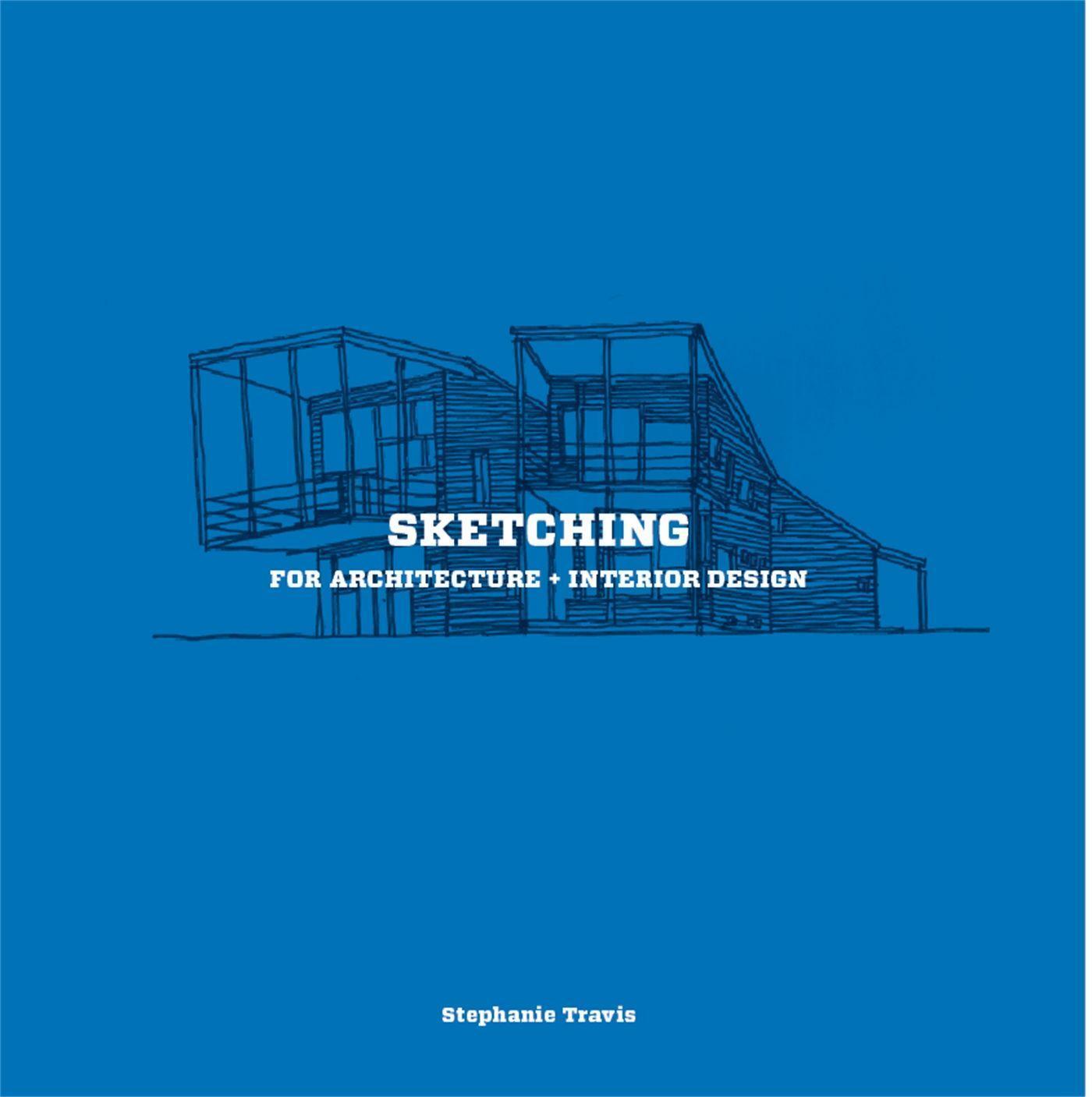 Cover: 9781780675923 | Sketching for Architecture + Interior Design | Stephanie Travis | Buch