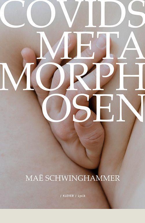 Cover: 9783903110823 | Covids Metamorphosen | Lyrik | Maë Schwinghammer | Buch | 101 S.