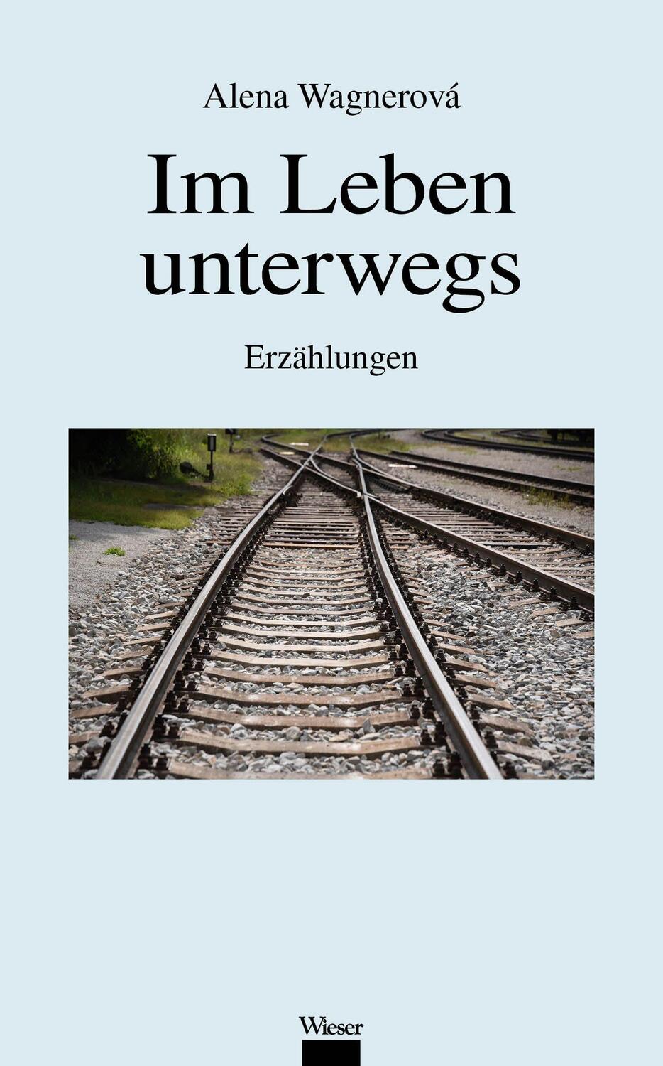 Cover: 9783990295427 | Im Leben unterwegs | Alena Wagnerová | Buch | Deutsch | 2022