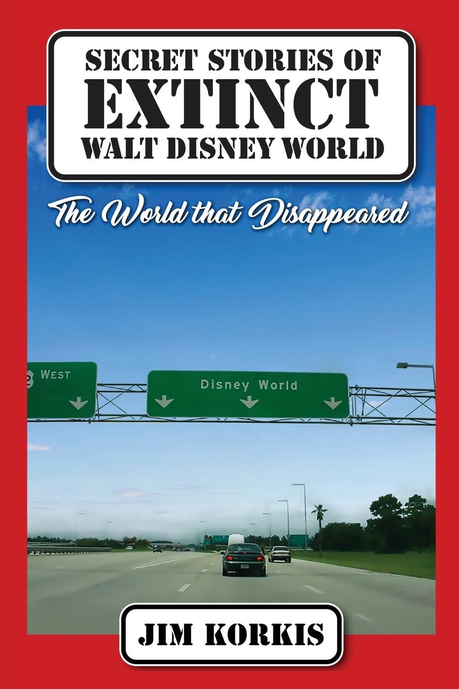 Cover: 9798896090502 | Secret Stories of Extinct Walt Disney World | Jim Korkis | Taschenbuch