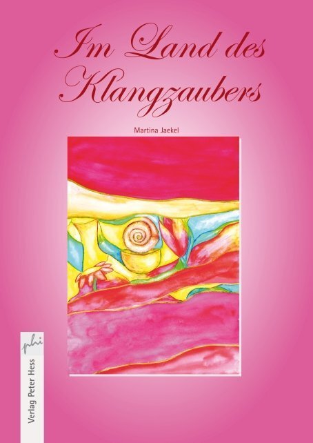 Cover: 9783938263068 | Im Land des Klangzaubers | Martina Jaekel | Taschenbuch