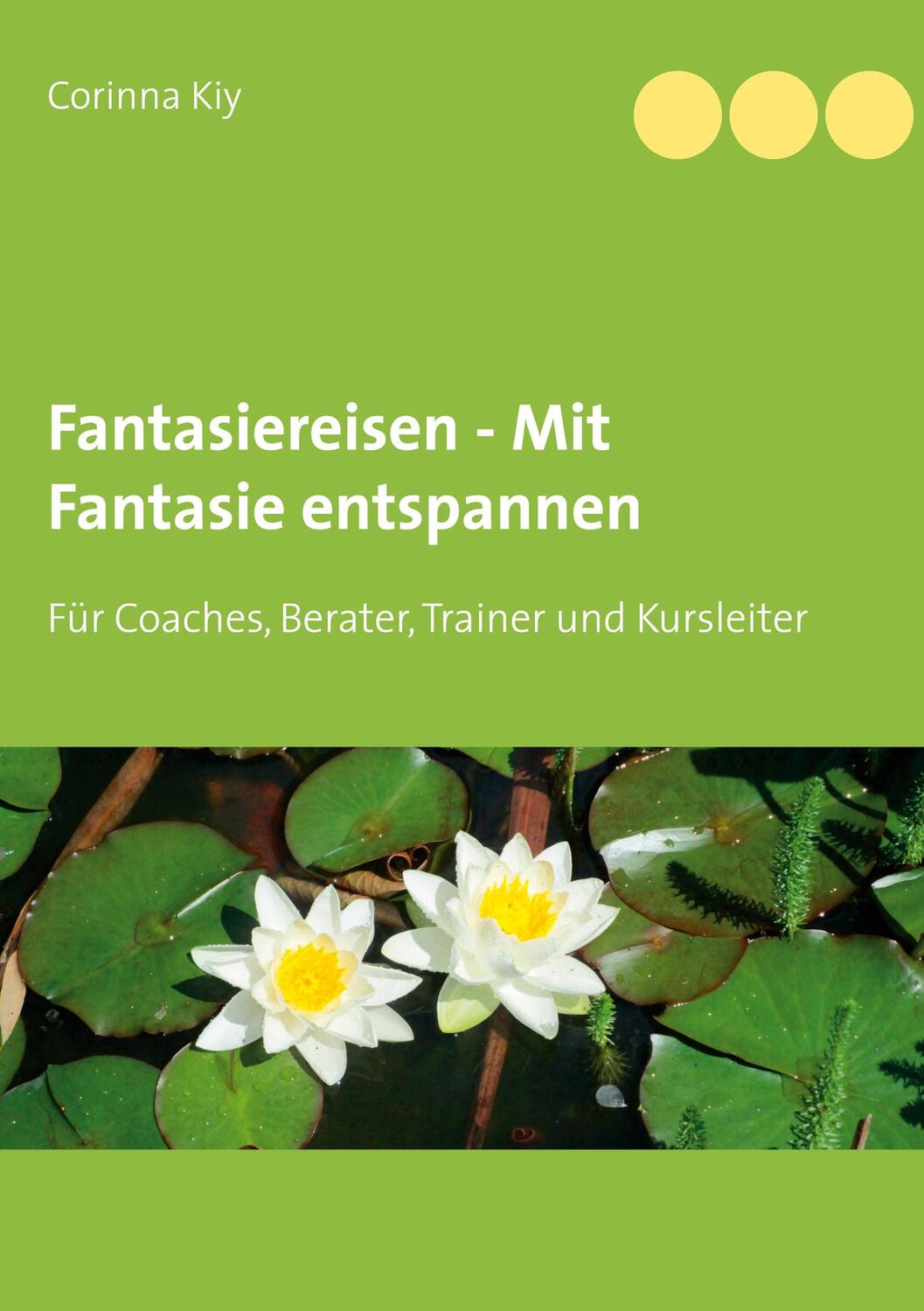 Cover: 9783751932103 | Fantasiereisen - Mit Fantasie entspannen | Corinna Kiy | Taschenbuch