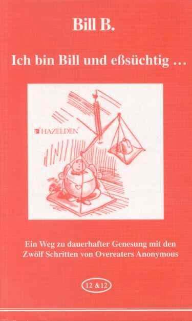Cover: 9783930657124 | Ich bin Bill und eßsüchtig... | B. Bill | Taschenbuch | Deutsch | 1998