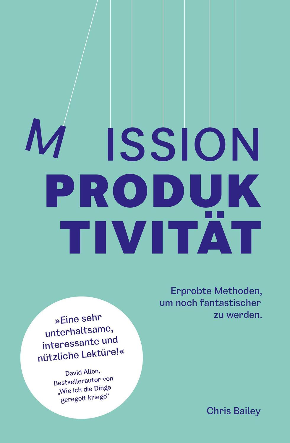 Cover: 9783982101675 | Mission Produktivität | Chris Bailey | Taschenbuch | Deutsch | 2022