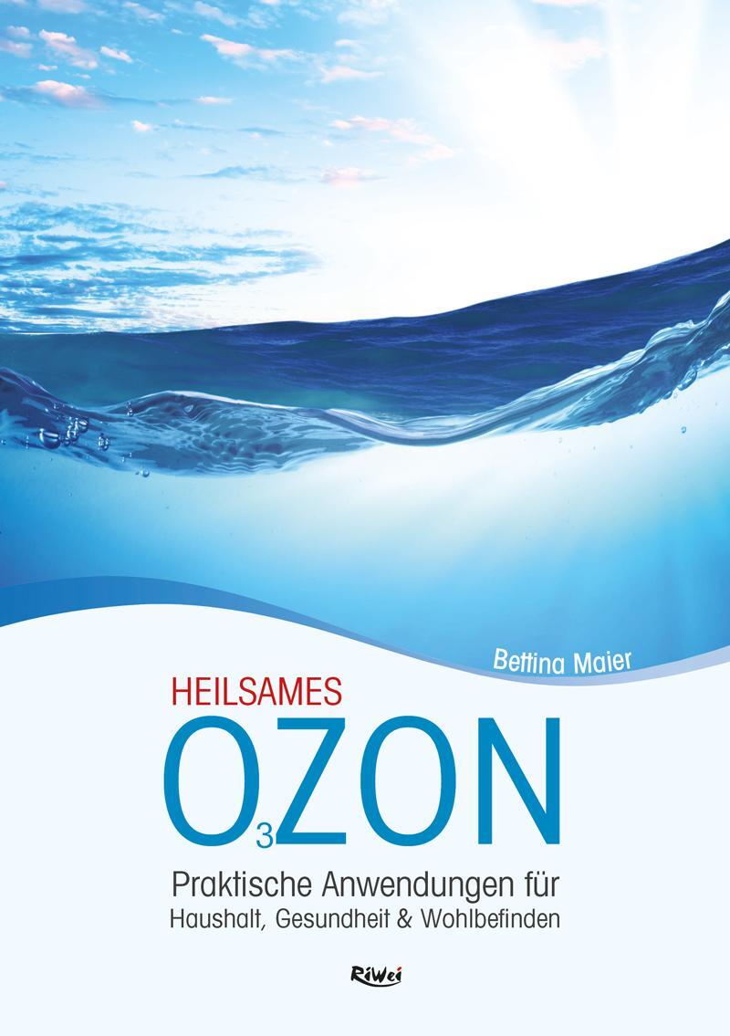 Cover: 9783897581647 | Heilsames O3zon | Bettina Maier | Taschenbuch | Deutsch | 2017