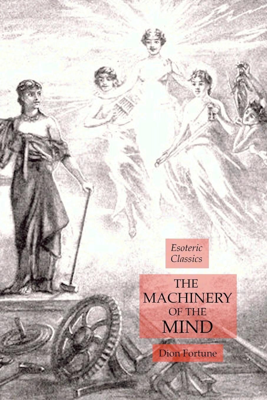 Cover: 9781631184512 | The Machinery of the Mind | Esoteric Classics | Dion Fortune | Buch