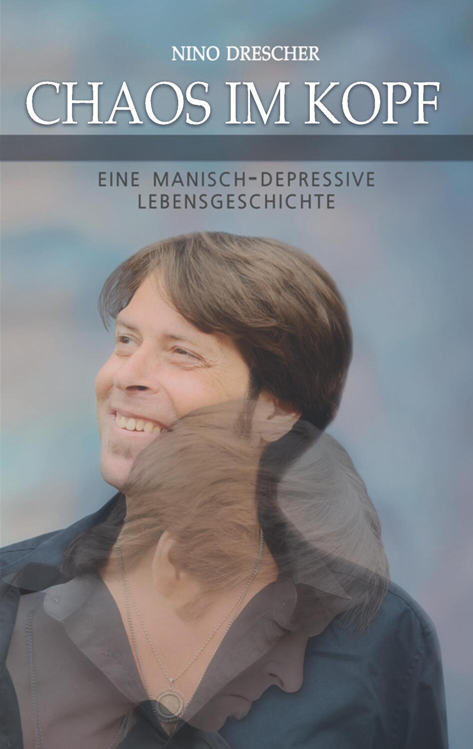 Cover: 9783749435753 | Chaos im Kopf | Eine manisch-depressive Lebensgeschichte | Drescher
