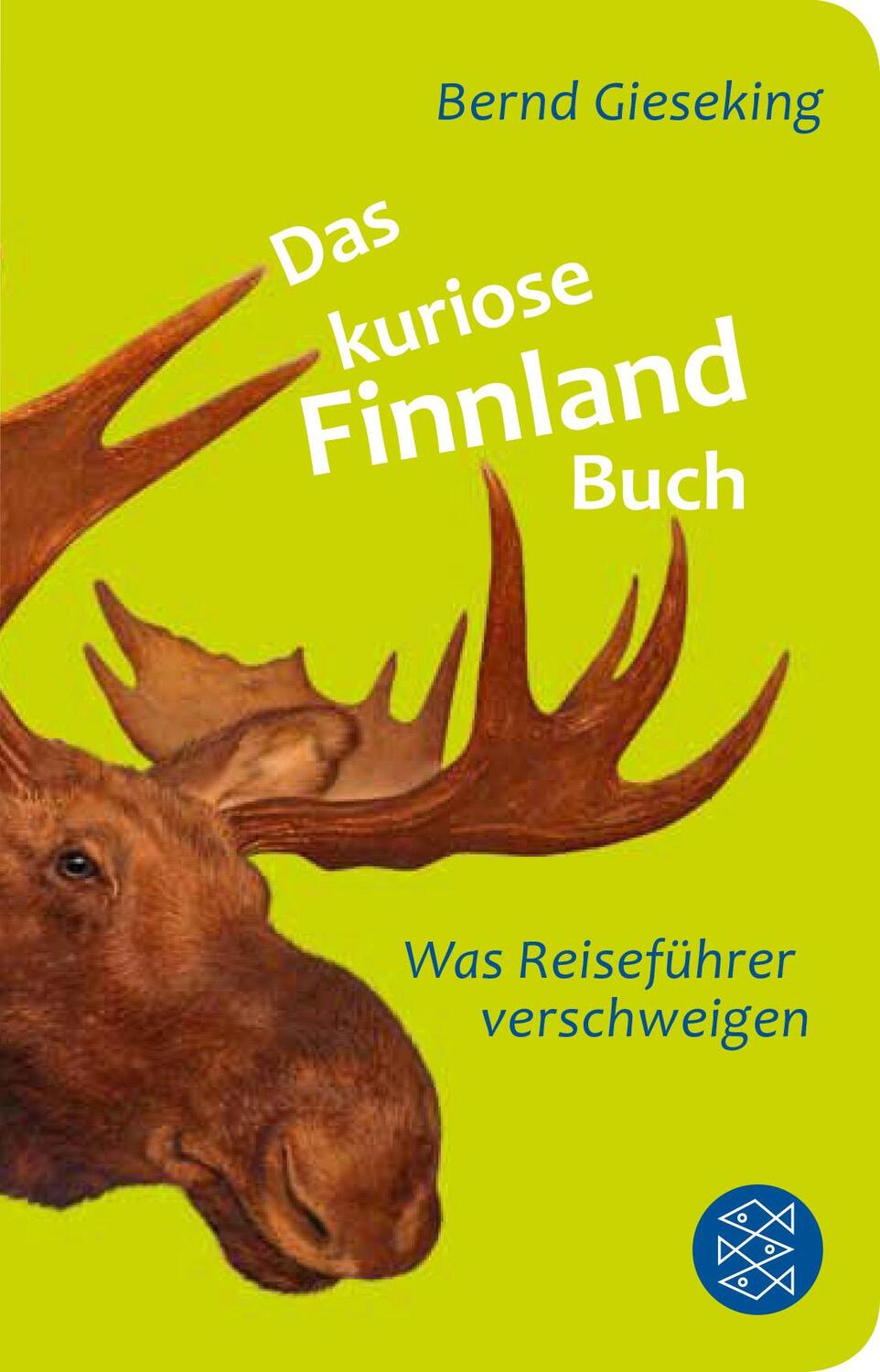 Cover: 9783596520435 | Das kuriose Finnland-Buch | Was Reiseführer verschweigen | Gieseking