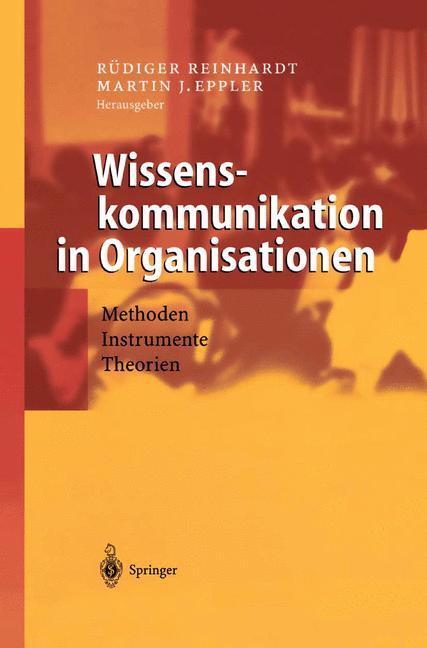 Cover: 9783642620966 | Wissenskommunikation in Organisationen | Martin J. Eppler (u. a.)