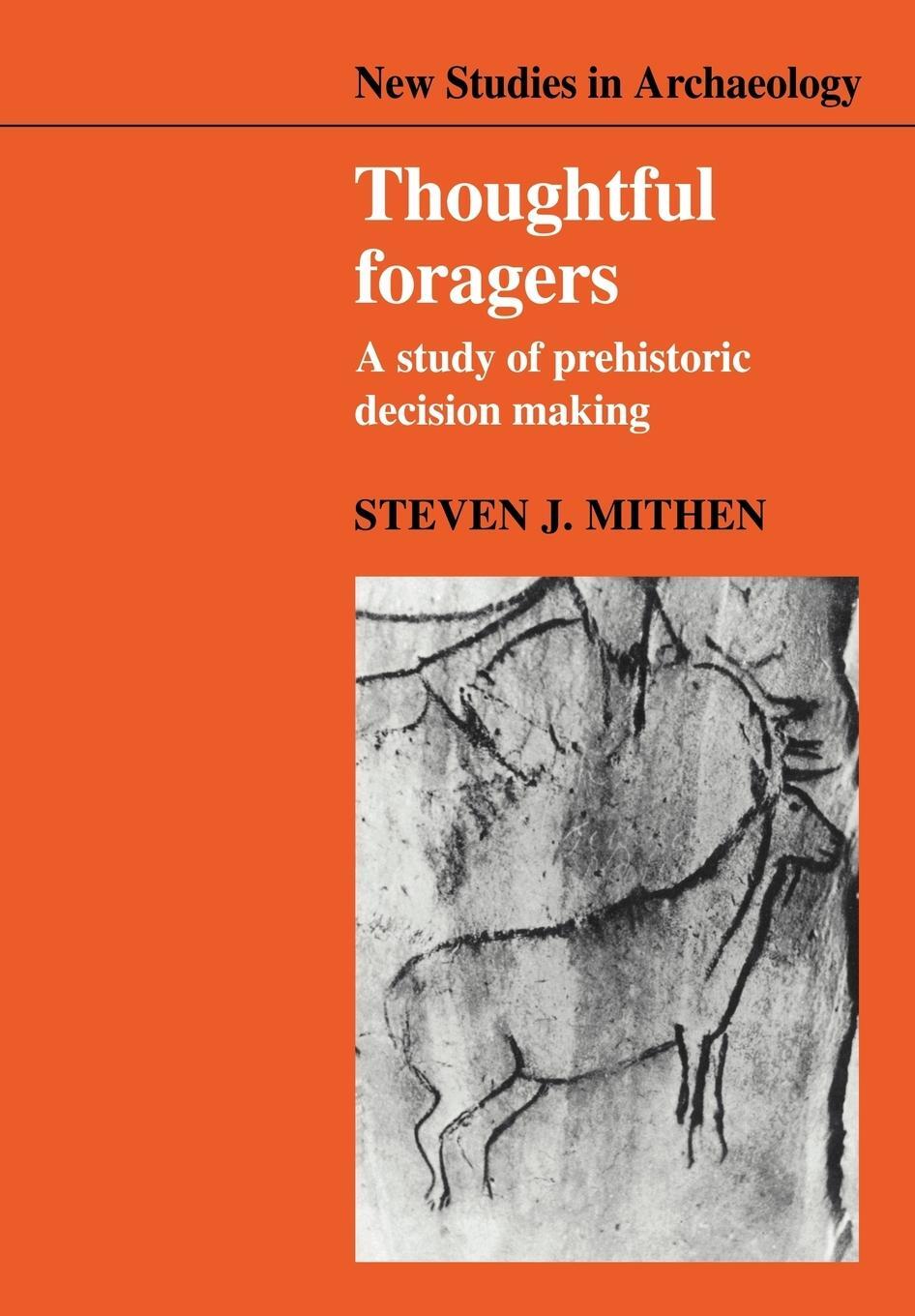 Cover: 9780521102889 | Thoughtful Foragers | A Study of Prehistoric Decision Making | Mithen
