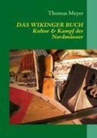 Cover: 9783839120187 | Das Wikinger Buch | Kultur und Kampf der Nordmänner | Thomas Meyer