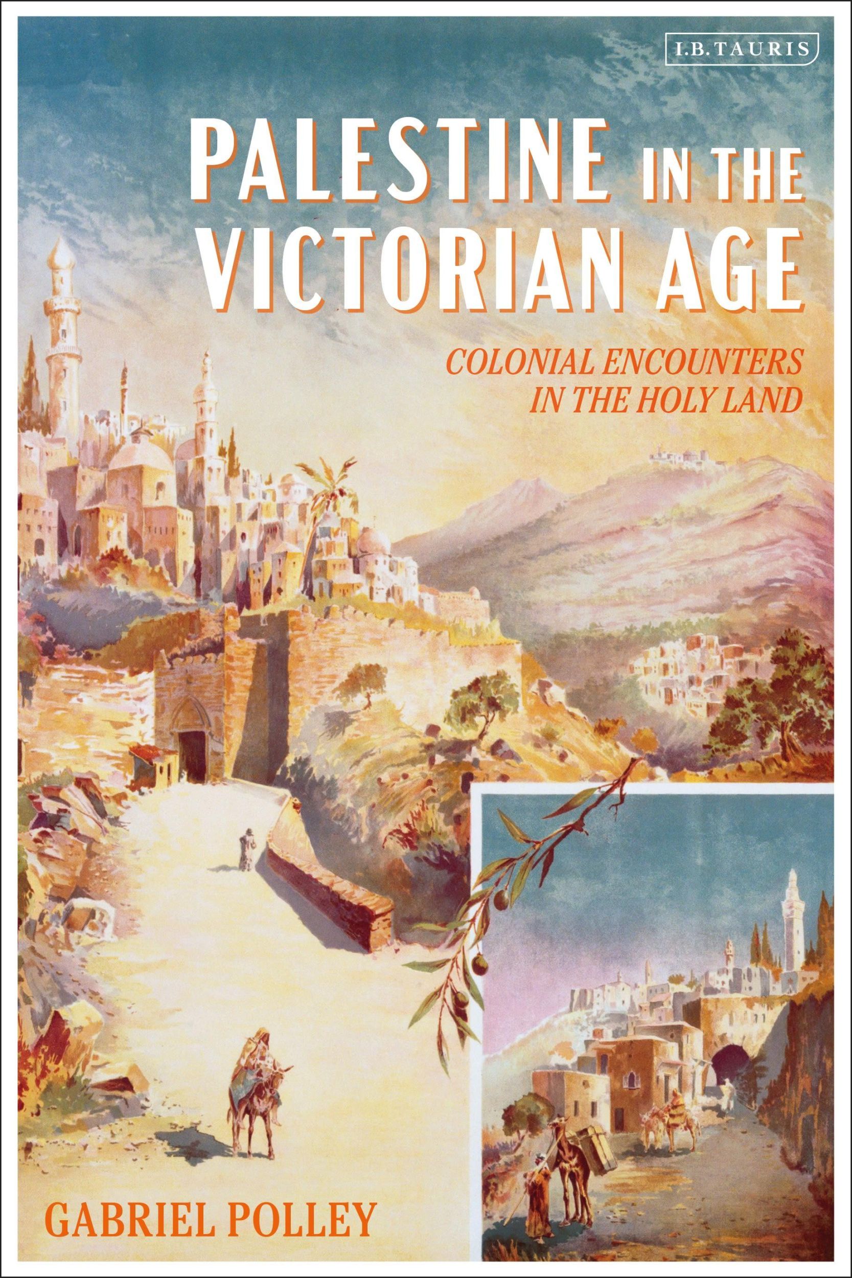 Cover: 9780755643134 | Palestine in the Victorian Age | Colonial Encounters in the Holy Land