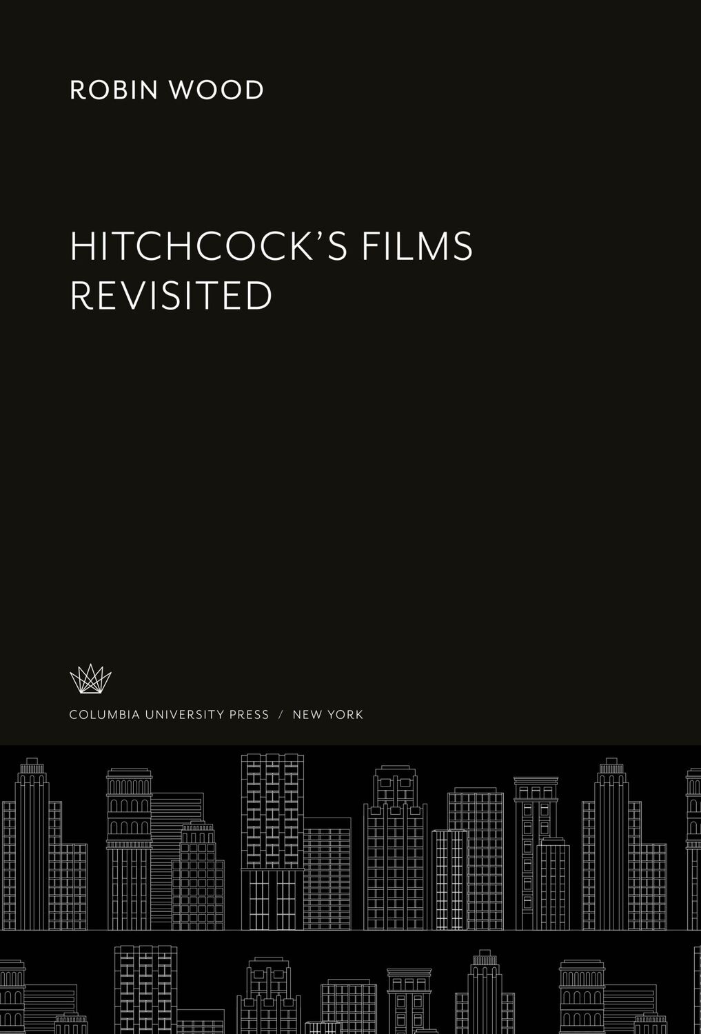 Cover: 9780231914482 | Hitchcock¿S Films Revisited | Robin Wood | Buch | Englisch | 2020