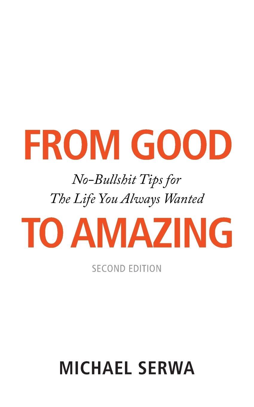 Cover: 9781781334812 | From Good to Amazing | No-Bullshit Tips for The Life You Always Wanted