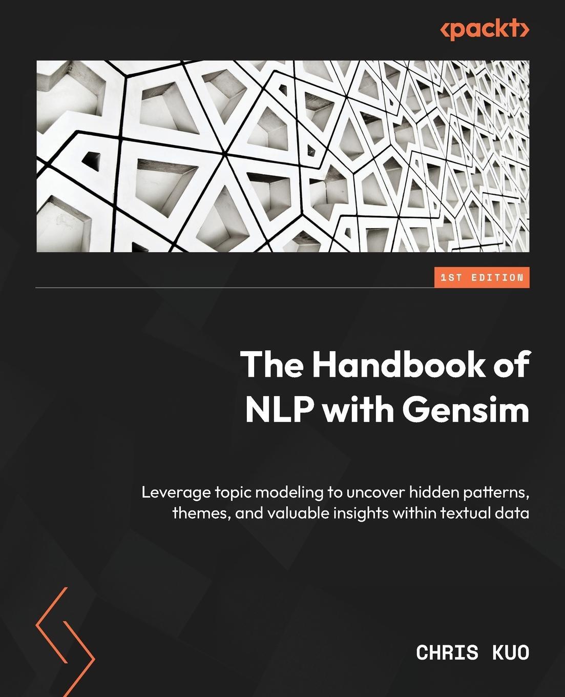 Cover: 9781803244945 | The Handbook of NLP with Gensim | Chris Kuo | Taschenbuch | Paperback