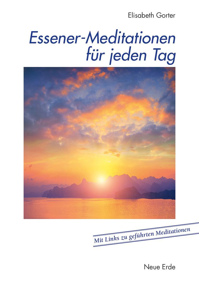 Cover: 9783890607252 | Essener-Meditationen für jeden Tag | Elisabeth Gorter | Taschenbuch
