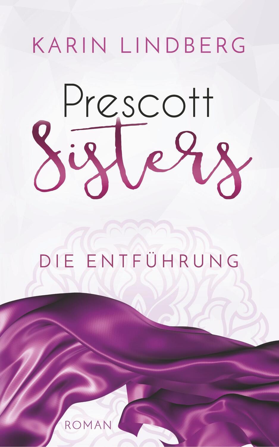 Cover: 9783743811850 | Die Entführung | Prescott Sisters 2 - Liebesroman | Karin Lindberg