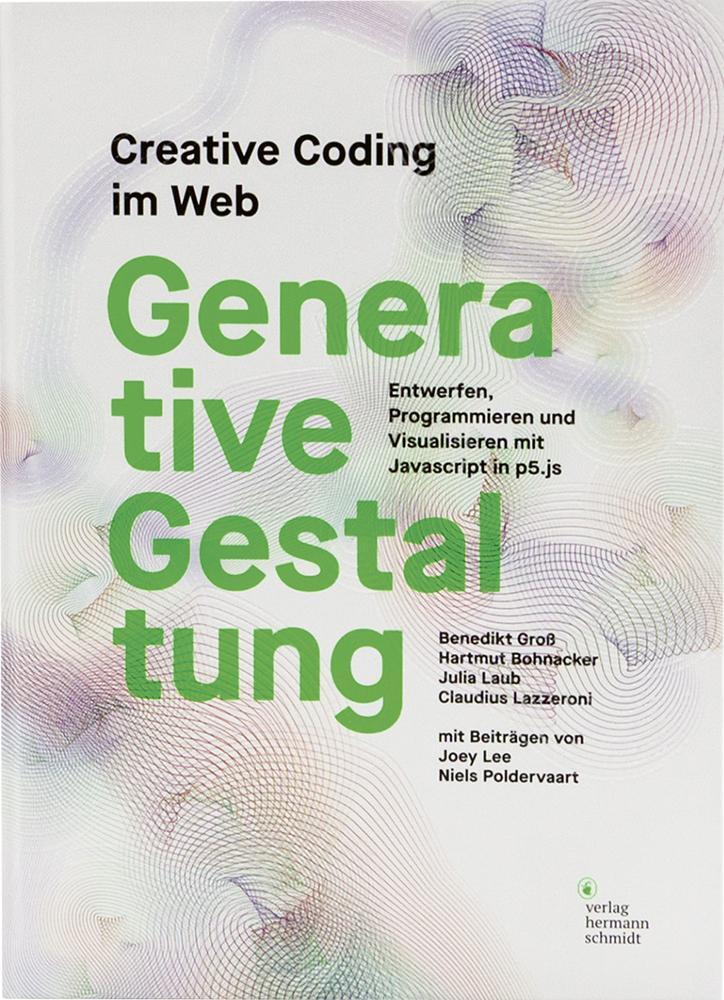 Cover: 9783874399029 | Generative Gestaltung | Benedikt Groß (u. a.) | Buch | Deutsch | 2018