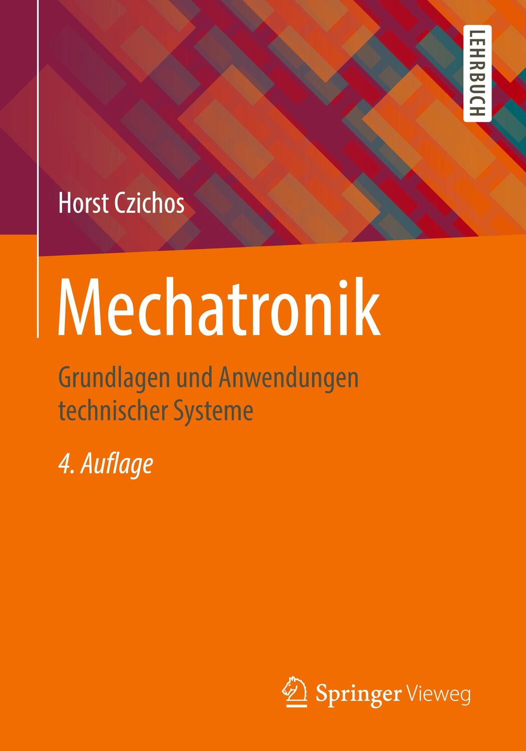 Cover: 9783658262938 | Mechatronik | Grundlagen und Anwendungen technischer Systeme | Czichos