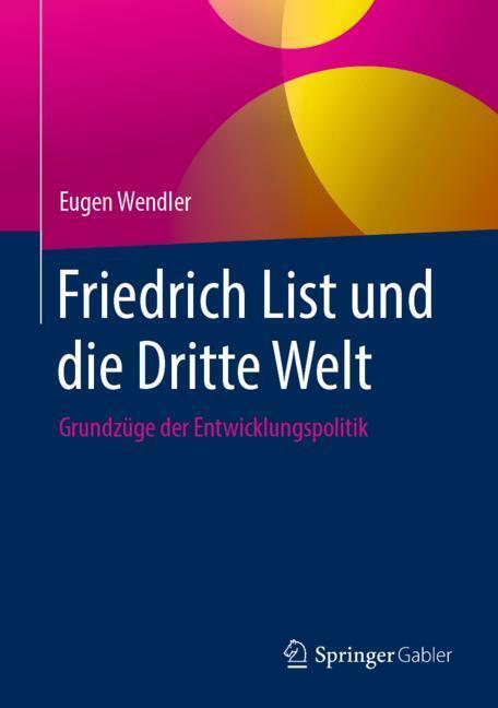 Cover: 9783658259501 | Friedrich List und die Dritte Welt | Grundzüge der Entwicklungspolitik