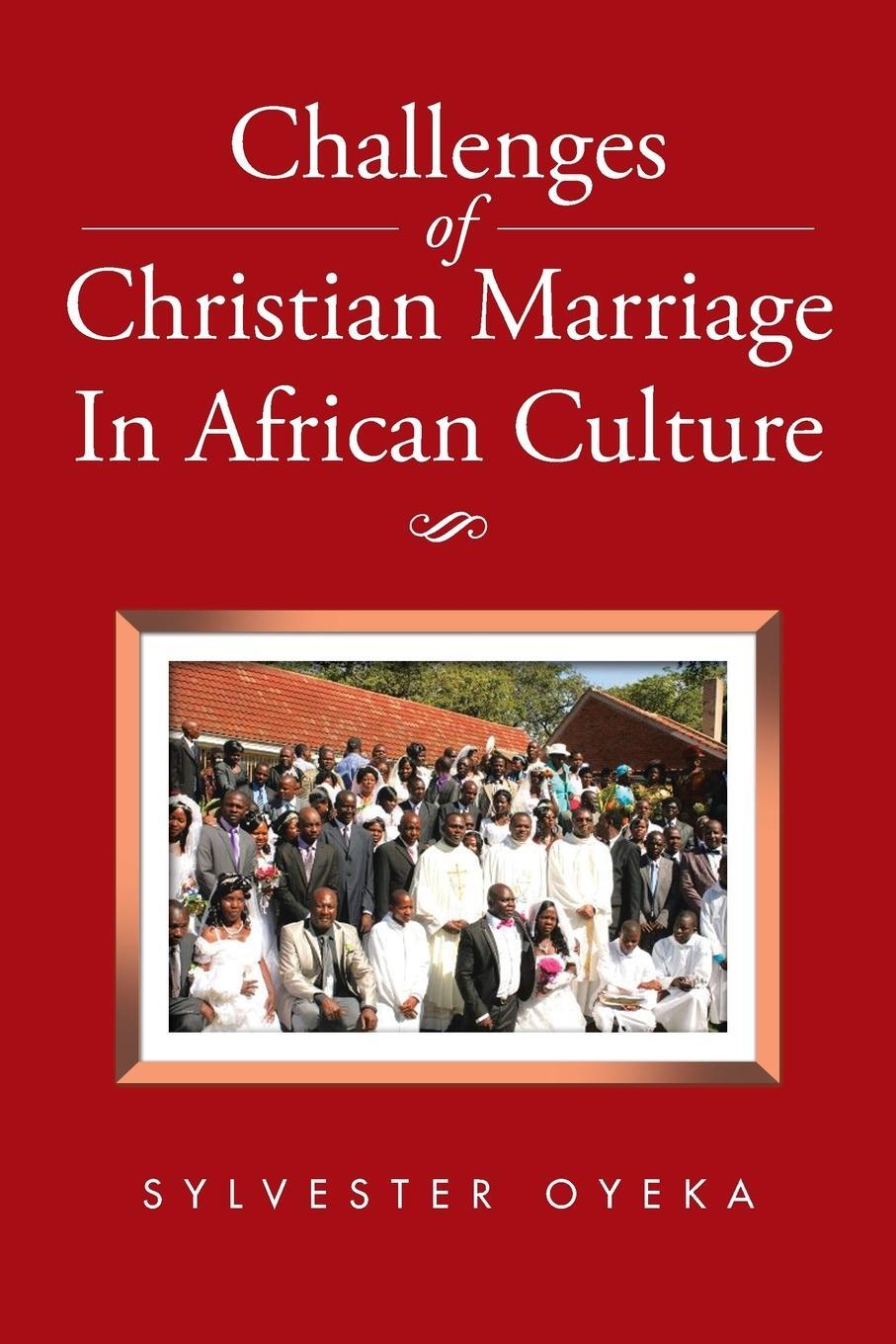 Cover: 9781504946933 | Challenges of Christian Marriage In African Culture | Sylvester Oyeka