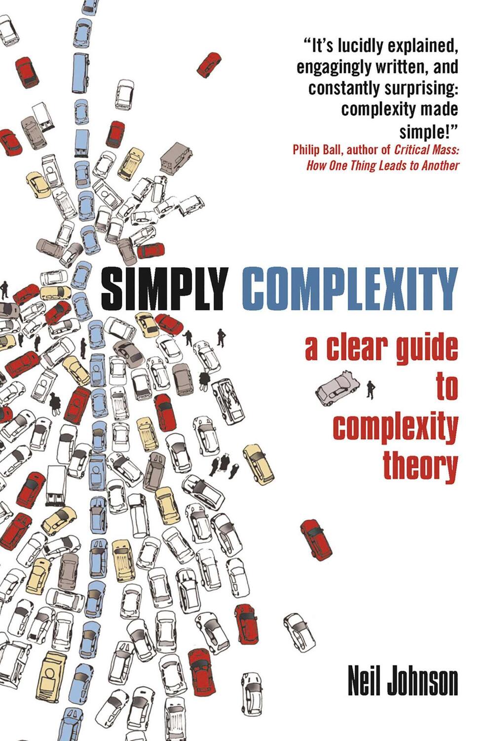 Cover: 9781851686308 | Simply Complexity: A Clear Guide to Complexity Theory | Neil Johnson