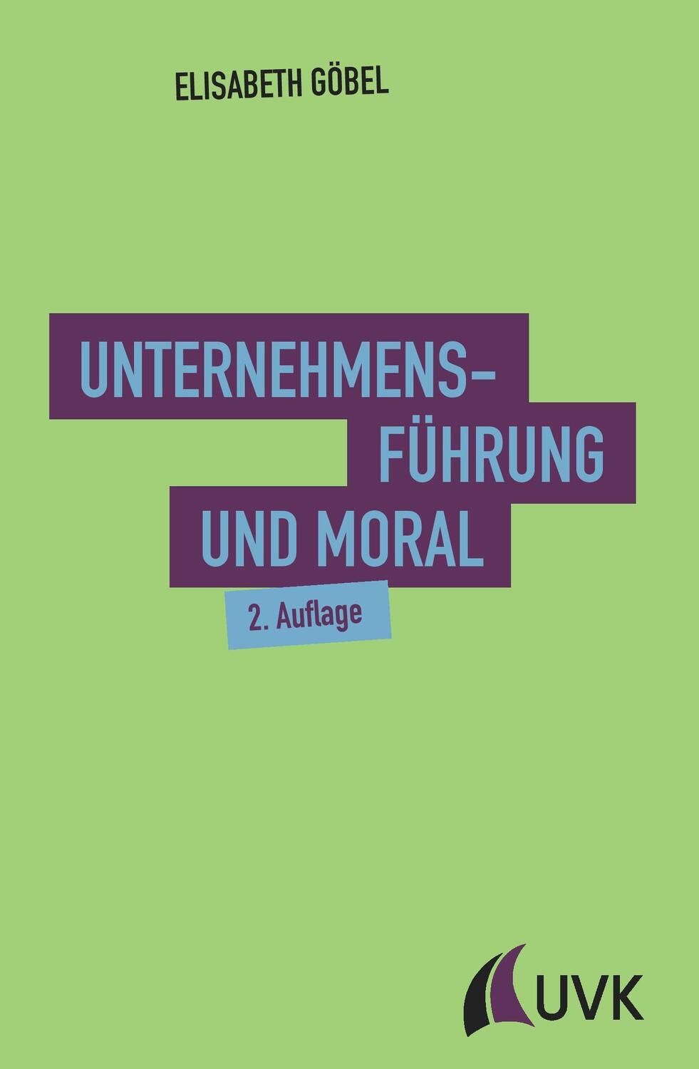 Cover: 9783867647533 | Unternehmensführung und Moral | Elisabeth Göbel | Buch | 2017 | UVK