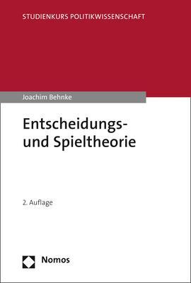 Cover: 9783848762545 | Entscheidungs- und Spieltheorie | Joachim Behnke | Taschenbuch | 2020
