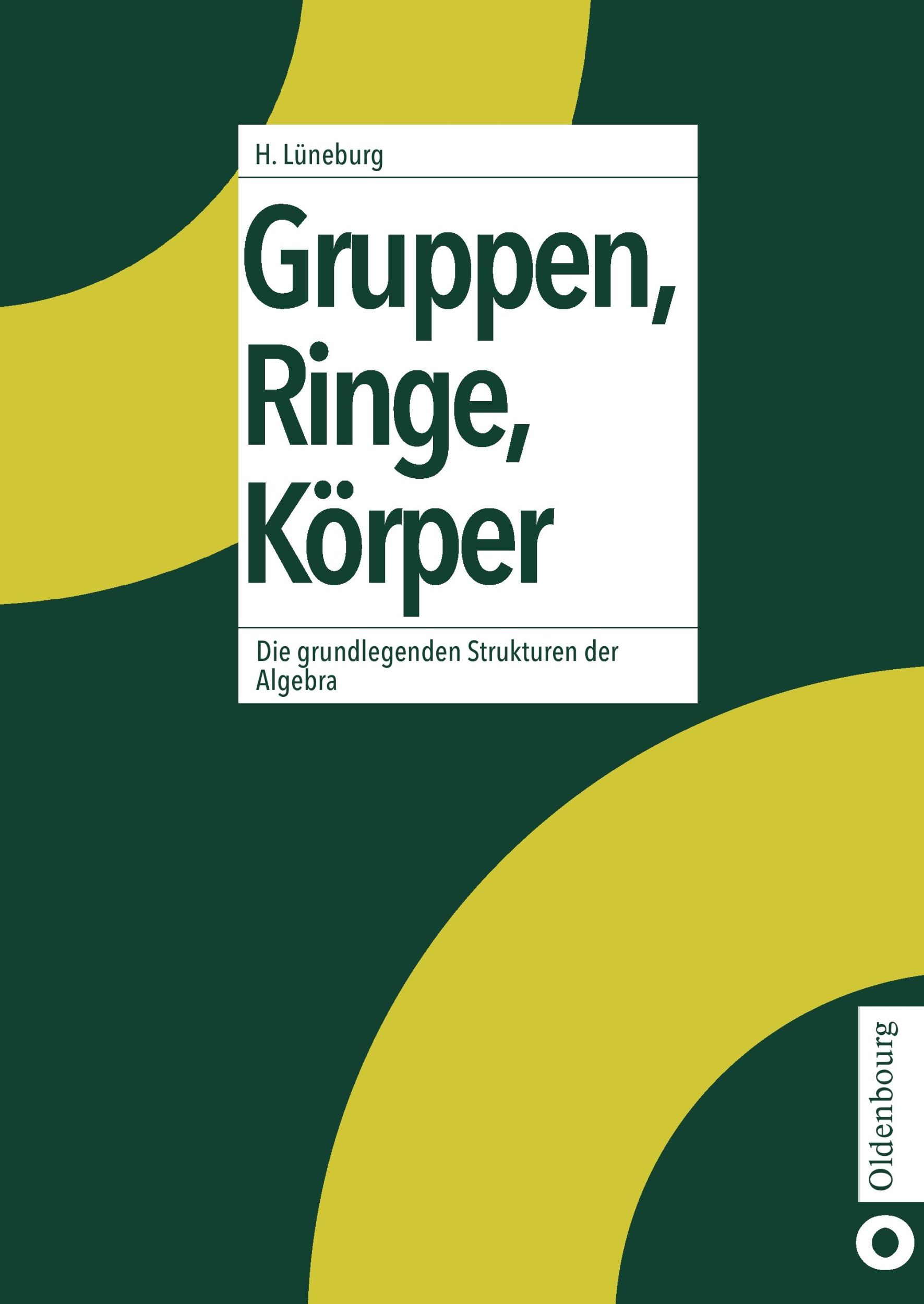 Cover: 9783486249774 | Gruppen, Ringe, Körper | Die grundlegenden Strukturen der Algebra