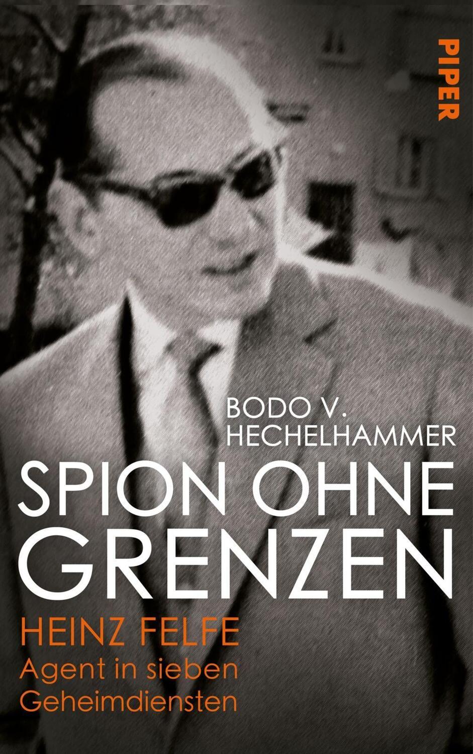 Cover: 9783492057936 | Spion ohne Grenzen | Heinz Felfe - Agent in sieben Geheimdiensten