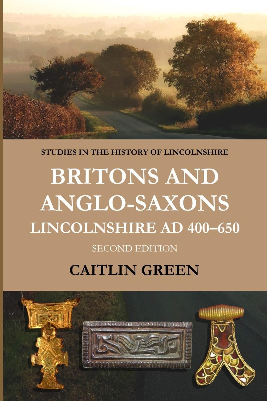 Cover: 9780902668263 | Britons and Anglo-Saxons | Lincolnshire AD 400-650 | Caitlin Green