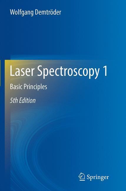 Cover: 9783662495421 | Laser Spectroscopy 1 | Basic Principles | Wolfgang Demtröder | Buch