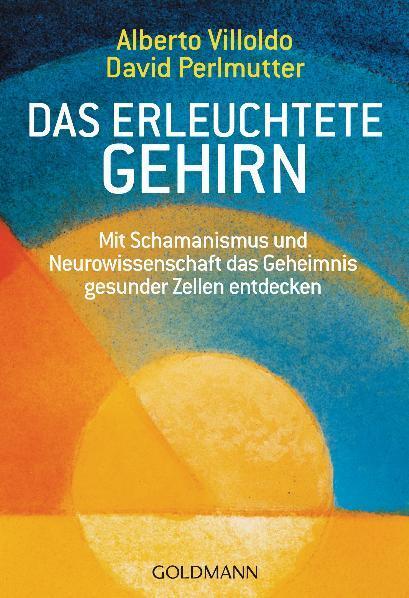 Cover: 9783442219636 | Das erleuchtete Gehirn | Alberto Villoldo (u. a.) | Taschenbuch | 2011