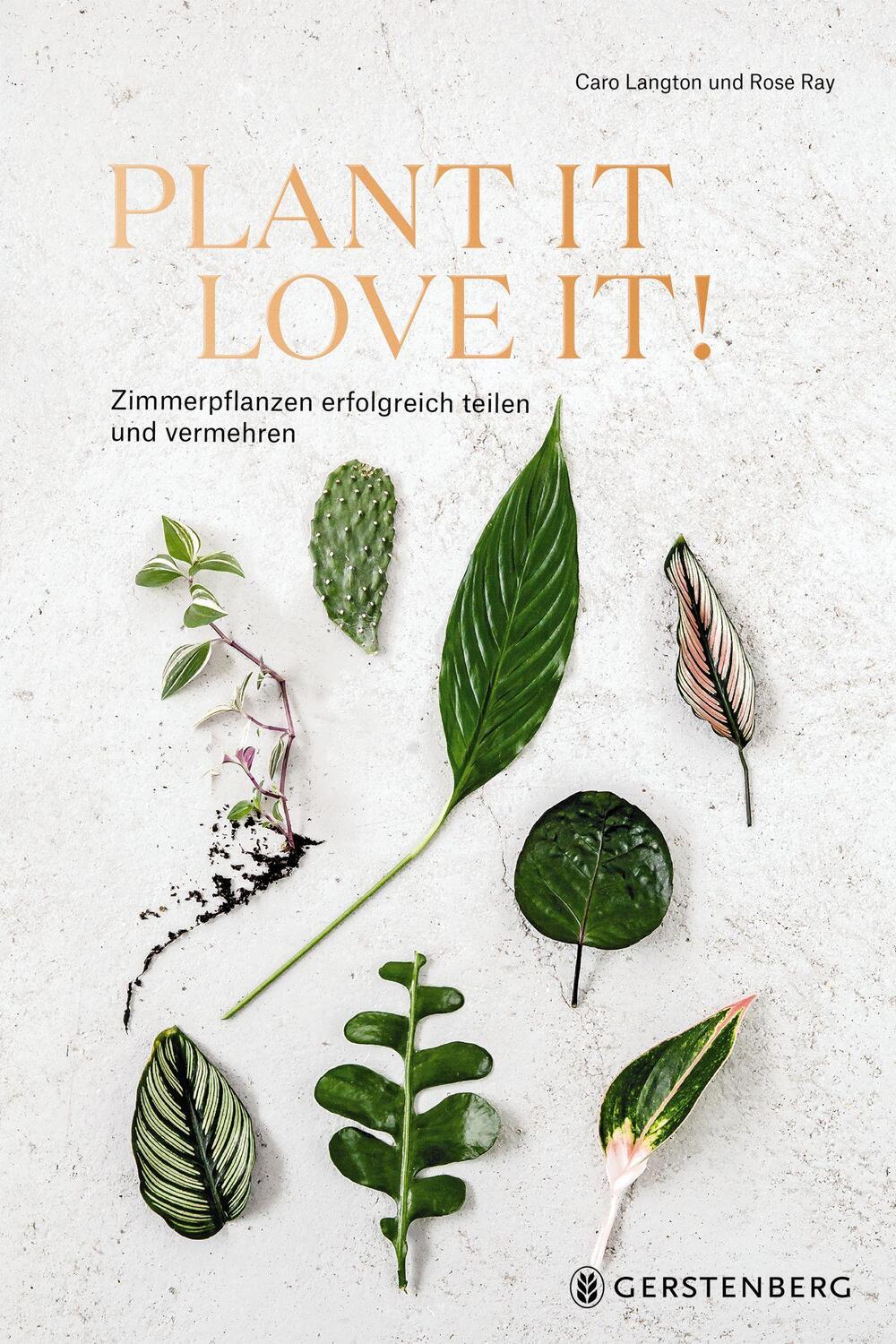 Cover: 9783836921619 | Plant it - Love it! | Zimmerpflanzen erfolgreich teilen und vermehren