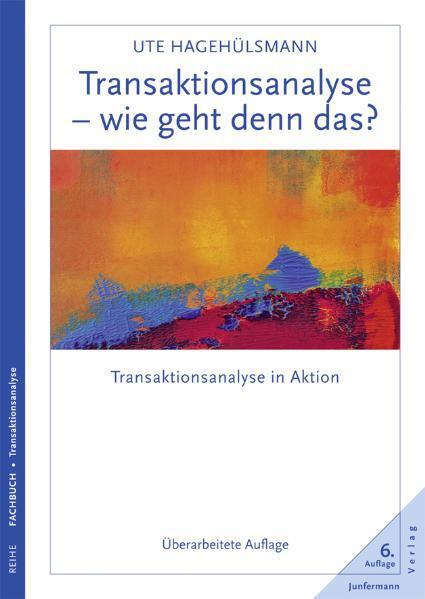 Cover: 9783873878716 | Transaktionsanalyse - wie geht denn das? | Ute Hagehülsmann | Buch