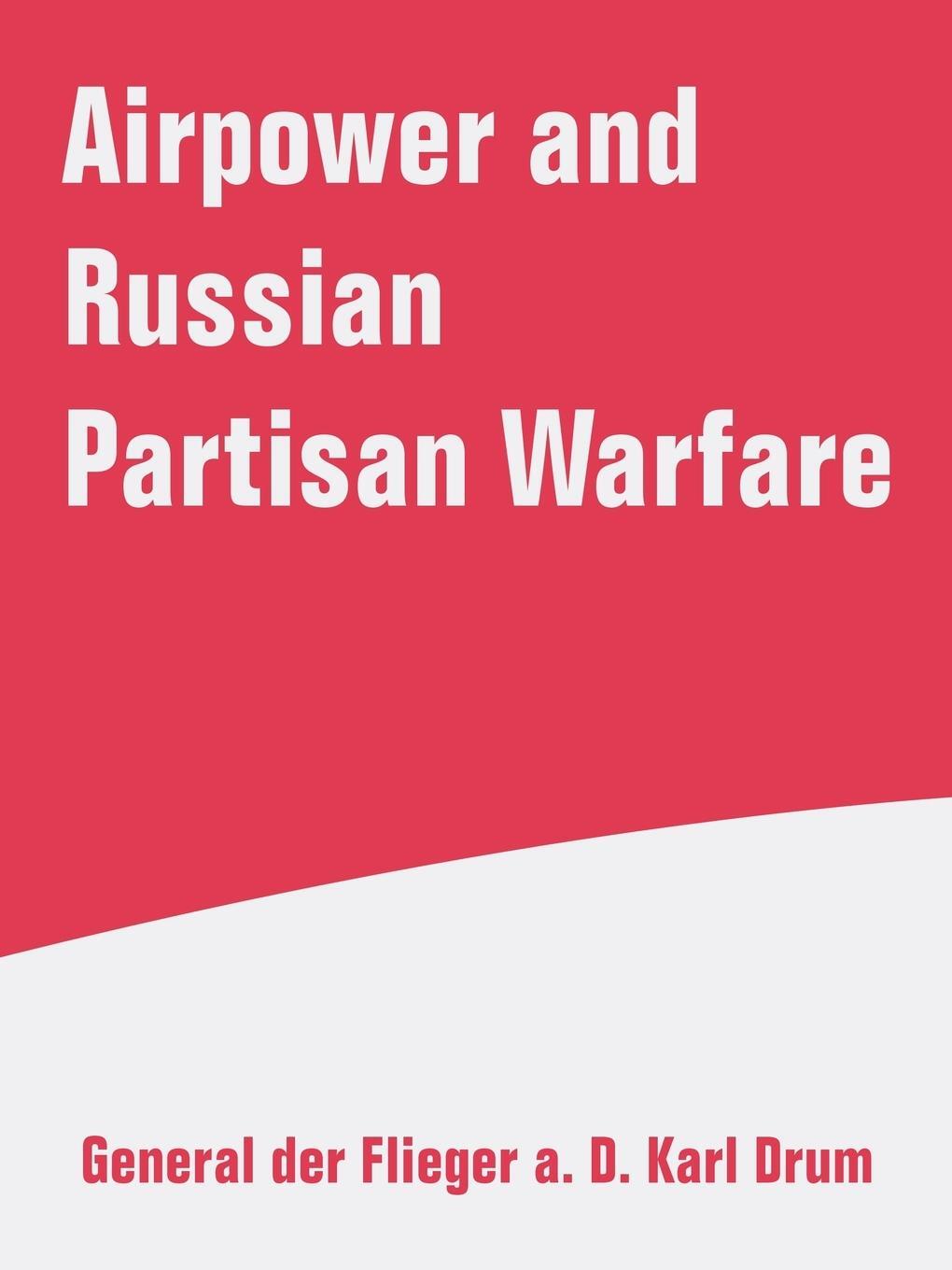 Cover: 9781410213020 | Airpower and Russian Partisan Warfare | Karl Drum | Taschenbuch | 2004